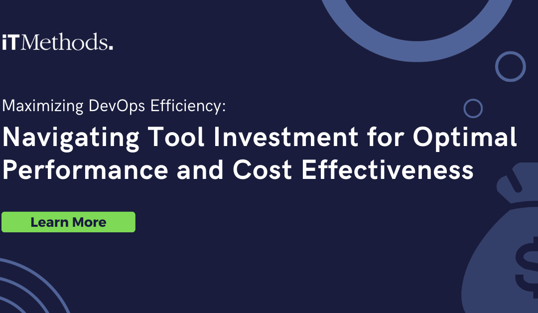 Maximizing DevOps Efficiency: Navigating Tool Investment for Optimal Performance and Cost Effectiveness